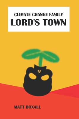 Climate Change Family: Lord's Town B0BVF3JLG7 Book Cover