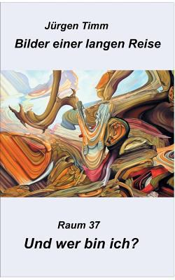 Raum 37 Und wer bin ich? [German] 3740743735 Book Cover