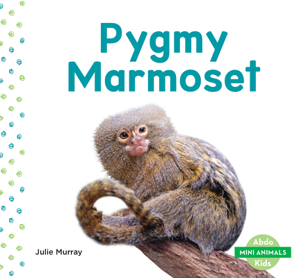 Pygmy Marmoset 1532188838 Book Cover