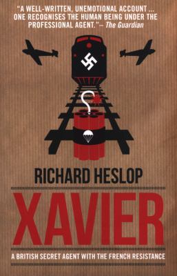 Codename Xavier: The Story of Richard Heslop, O... 1849547130 Book Cover