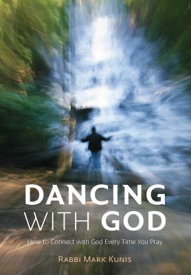 Hardcover Dancing with God : Connecting with God Every Time You Pray Book