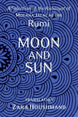 Moon and Sun: A Selection of the Rubaiyat of Mo... 1734422505 Book Cover