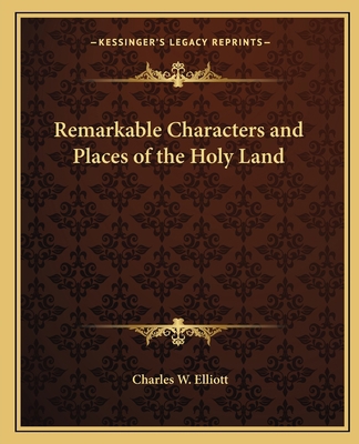 Remarkable Characters and Places of the Holy Land 1162619252 Book Cover