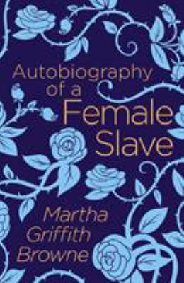 Autobiography of a Female Slave 1789500753 Book Cover