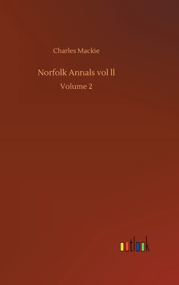 Norfolk Annals vol ll: Volume 2 3752439475 Book Cover