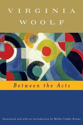 Between the Acts (Annotated): The Virginia Wool... 0156034735 Book Cover