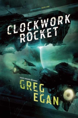 The Clockwork Rocket: Orthogonal Book One 1597802921 Book Cover