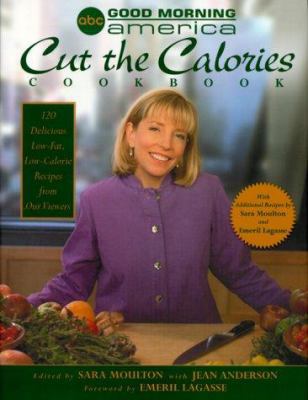 The Good Morning America Cut the Calories Cookb... 0786861630 Book Cover