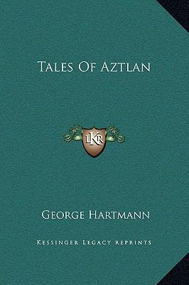 Tales Of Aztlan 1169225306 Book Cover