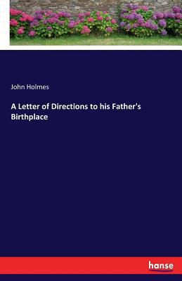 A Letter of Directions to his Father's Birthplace 3337048269 Book Cover