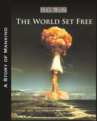 The World Set Free (Annotated) B087366HWZ Book Cover