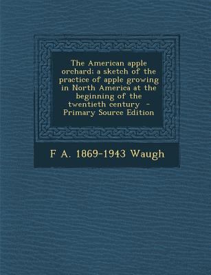 The American apple orchard; a sketch of the pra... 1295583623 Book Cover