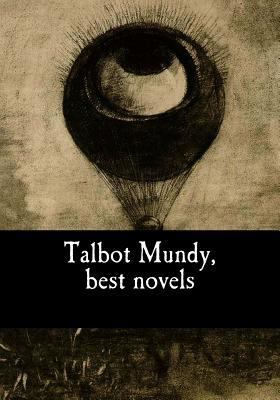 Talbot Mundy, best novels 1973738732 Book Cover