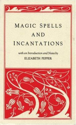 Magic Spells and Incantations 1881098214 Book Cover