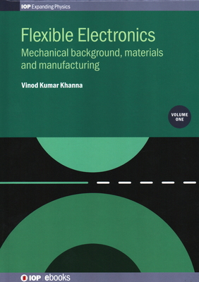 Flexible Electronics, Volume 1: Mechanical back... 0750314613 Book Cover