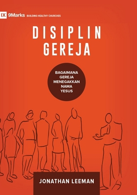 Church Discipline / Disiplin Gereja: How the Ch... [Indonesian] B0D38S1W8J Book Cover