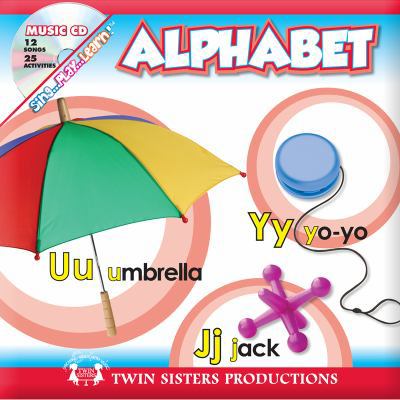 Sing... Play... Learn! Alphabet 1599225697 Book Cover