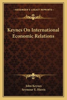 Keynes On International Economic Relations 1162912731 Book Cover