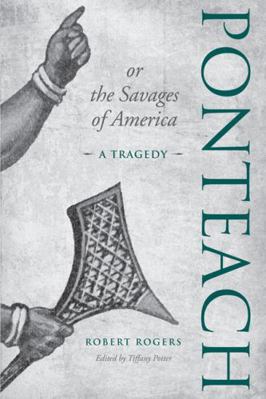 Ponteach, or the Savages of America: A Tragedy 0802095976 Book Cover