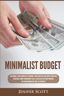Minimalist Budget: Save Money, Avoid Compulsive... 1693970988 Book Cover