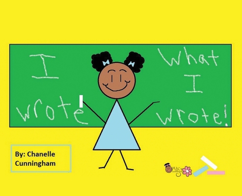 I Wrote What I Wrote! 0999027557 Book Cover