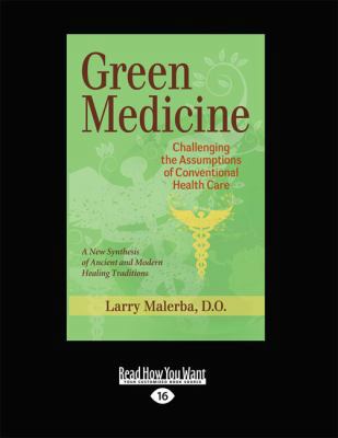 Green Medicine: Challenging the Assumptions of ... [Large Print] 1459641302 Book Cover