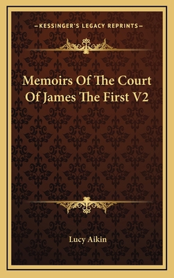 Memoirs of the Court of James the First V2 116339890X Book Cover