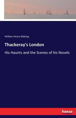 Thackeray's London: His Haunts and the Scenes o... 3337046827 Book Cover