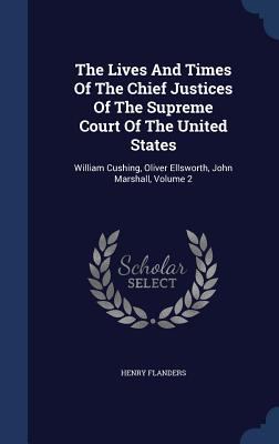 The Lives and Times of the Chief Justices of th... 1340103249 Book Cover