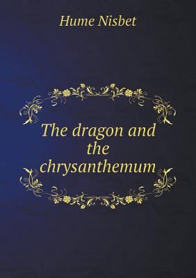 The dragon and the chrysanthemum 5518449577 Book Cover