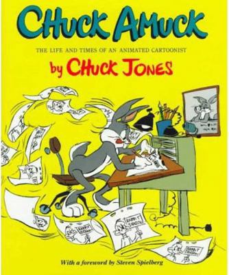 Chuck Amuck: The Life and Times of an Animated ... 0374123489 Book Cover