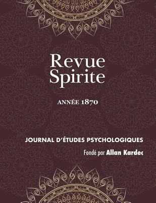 Revue Spirite (Année 1870): la vie éternelle, l... [French] 1788941632 Book Cover