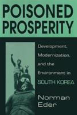 Poisoned Prosperity: Development, Modernization... 1563246872 Book Cover