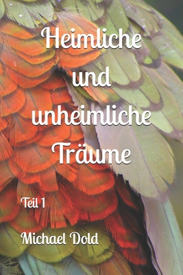 Heimliche und unheimliche Träume: Teil 1 [German] B0CXHVMSDB Book Cover
