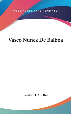 Vasco Nunez De Balboa 0548542538 Book Cover