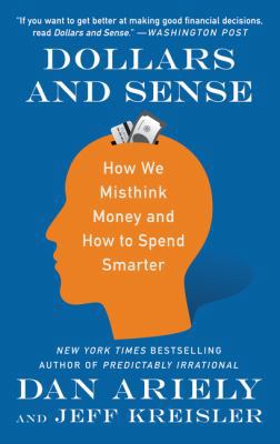 Dollars and Sense: How We Misthink Money and Ho... 0062872729 Book Cover