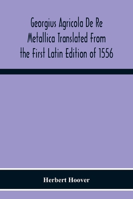 Georgius Agricola De Re Metallica Translated Fr... 9354219063 Book Cover