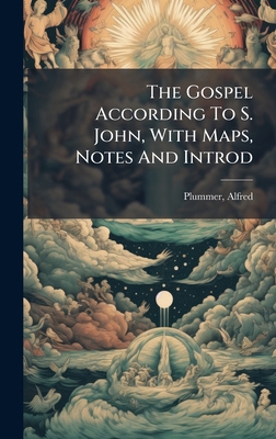 The Gospel According To S. John, With Maps, Not... [Greek] 1024396320 Book Cover