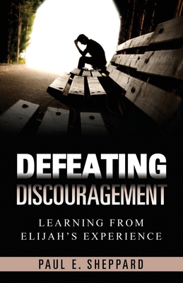 Defeating Discouragement: Learning from Elijah'... 1631291475 Book Cover