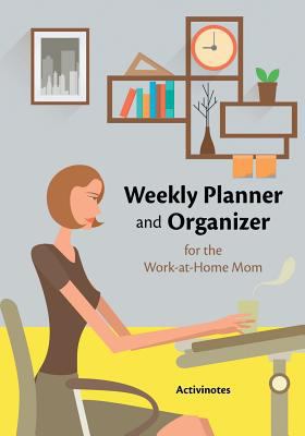 Weekly Planner and Organizer for the Work-at-Ho... 1683216040 Book Cover