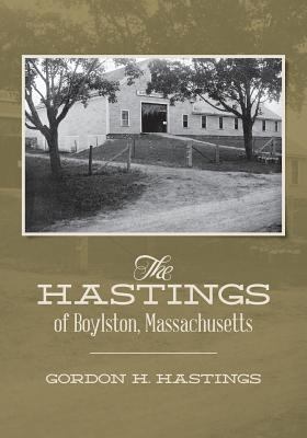 The Hastings of Boylston, Massachusetts 1539532844 Book Cover