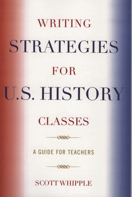 Writing Strategies for U.S. History Classes: A ... 1578864674 Book Cover