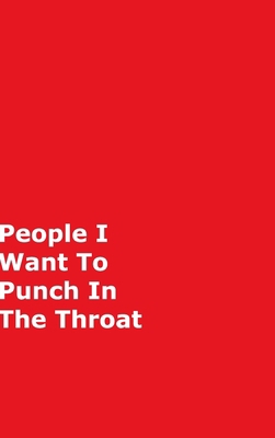 People I Want To Punch In The Throat: Red Gag N... 0464162858 Book Cover