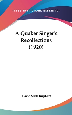 A Quaker Singer's Recollections (1920) 1436998891 Book Cover