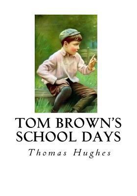 Tom Brown's School Days 1534608958 Book Cover