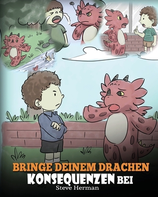 Bringe deinem Drachen Konsequenzen bei: (Teach ... [German] 1649160402 Book Cover