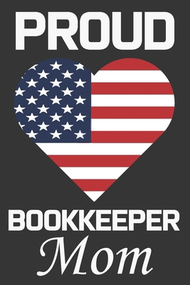 Proud Bookkeeper Mom: Valentine Gift, Best Gift... B0841ZGF4S Book Cover