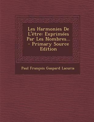 Les Harmonies de L'Etre: Exprimees Par Les Nomb... [French] 129469586X Book Cover