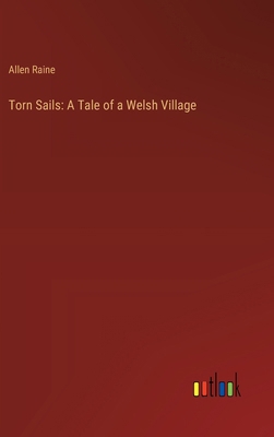Torn Sails: A Tale of a Welsh Village 3368924079 Book Cover