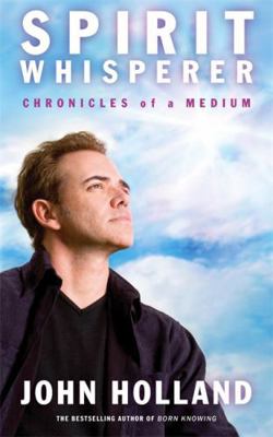 The Spirit Whisperer: Chronicles of a Medium. J... 1848509502 Book Cover